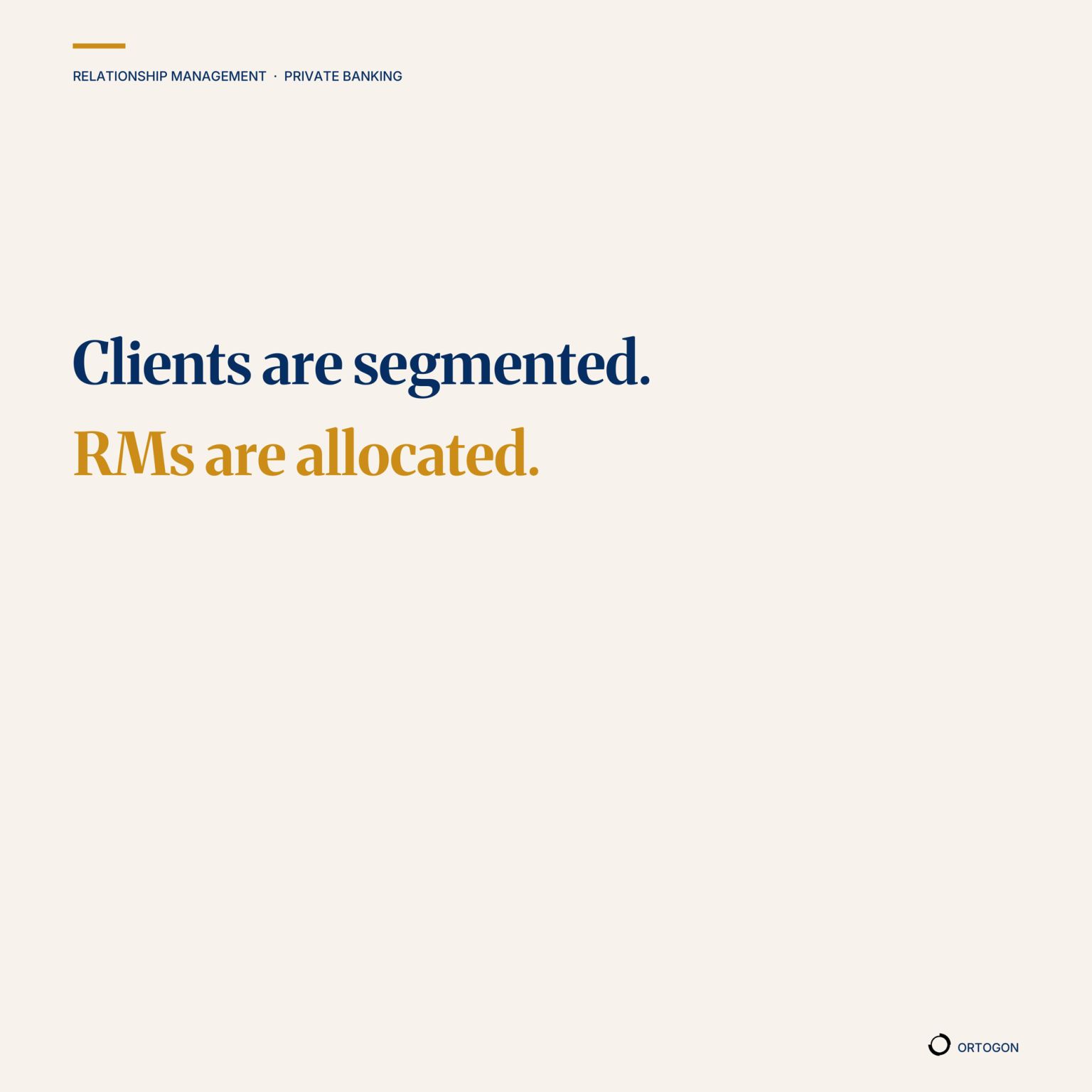 Graphic stating 'Clients are segmented. RMs are allocated.'